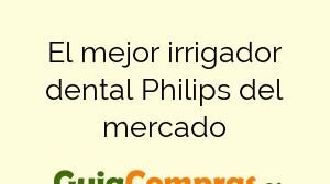 El mejor irrigador dental Philips del mercado