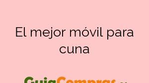El mejor móvil para cuna