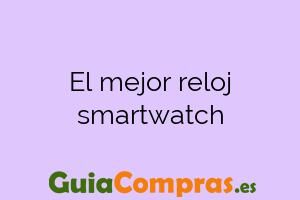 El mejor reloj smartwatch
