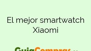 El mejor smartwatch Xiaomi
