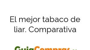 El mejor tabaco de liar. Comparativa