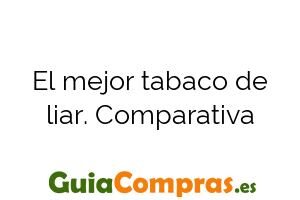 El mejor tabaco de liar. Comparativa