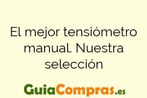 El mejor tensiómetro manual. Nuestra selección