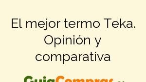 El mejor termo Teka. Opinión y comparativa