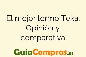 El mejor termo Teka. Opinión y comparativa