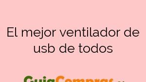 El mejor ventilador de usb de todos