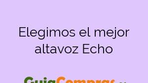 Elegimos el mejor altavoz Echo