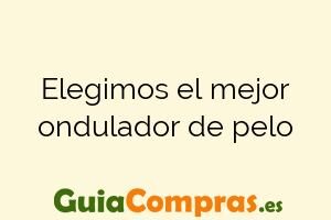 Elegimos el mejor ondulador de pelo