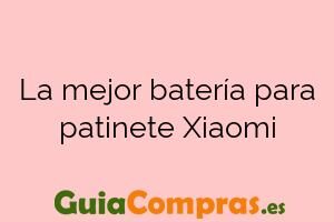 La mejor batería para patinete Xiaomi