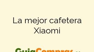 La mejor cafetera Xiaomi