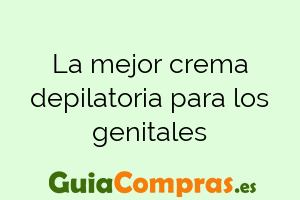 La mejor crema depilatoria para los genitales - GuiaCompras.es