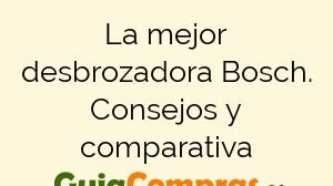 La mejor desbrozadora Bosch. Consejos y comparativa