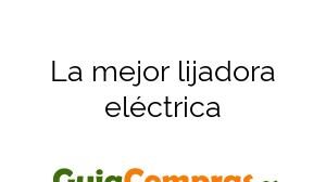 La mejor lijadora eléctrica