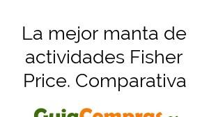 La mejor manta de actividades Fisher Price. Comparativa