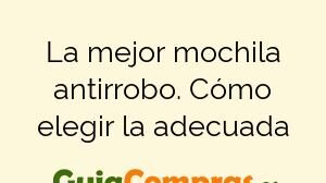 La mejor mochila antirrobo. Cómo elegir la adecuada