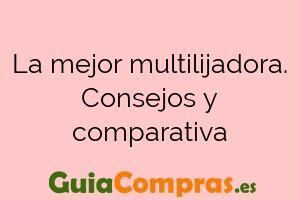 La mejor multilijadora. Consejos y comparativa