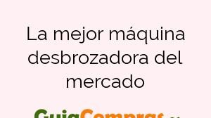 La mejor máquina desbrozadora del mercado