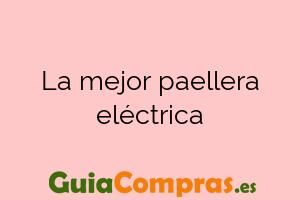 La mejor paellera eléctrica