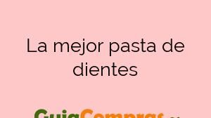 La mejor pasta de dientes