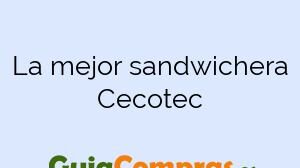 La mejor sandwichera Cecotec