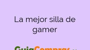La mejor silla de gamer