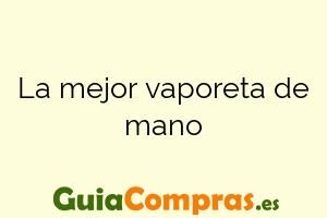 La mejor vaporeta de mano