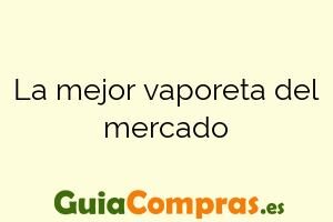 La mejor vaporeta del mercado