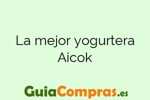 La mejor yogurtera Aicok