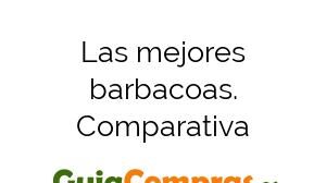 Las mejores barbacoas. Comparativa