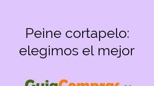 Peine cortapelo: elegimos el mejor