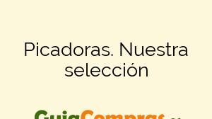Picadoras. Nuestra selección