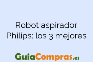Robot aspirador Philips: los 3 mejores