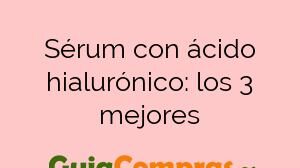 Sérum con ácido hialurónico: los 3 mejores
