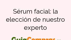 Sérum facial: la elección de nuestro experto
