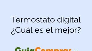 Termostato digital ¿Cuál es el mejor?