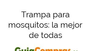 Trampa para mosquitos: la mejor de todas