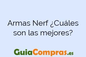 Armas Nerf ¿Cuáles son las mejores?