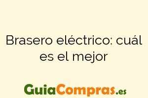 Brasero eléctrico: cuál es el mejor