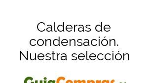 Calderas de condensación. Nuestra selección