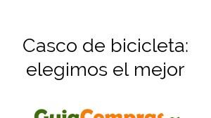 Casco de bicicleta: elegimos el mejor