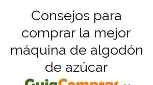 Consejos para comprar la mejor máquina de algodón de azúcar
