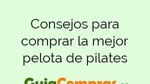 Consejos para comprar la mejor pelota de pilates