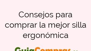 Consejos para comprar la mejor silla ergonómica