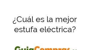 ¿Cuál es la mejor estufa eléctrica?