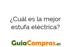 ¿Cuál es la mejor estufa eléctrica?