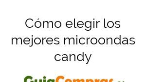 Cómo elegir los mejores microondas candy