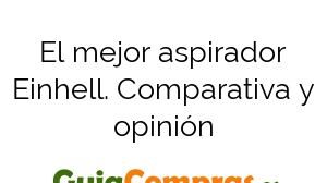 El mejor aspirador Einhell. Comparativa y opinión