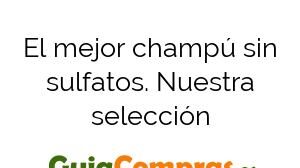 El mejor champú sin sulfatos. Nuestra selección