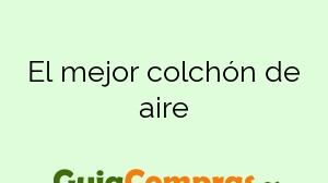 El mejor colchón de aire