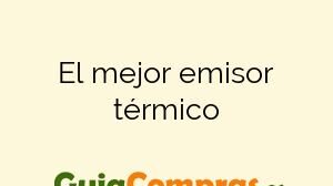 El mejor emisor térmico